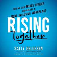 Rising Together : How We Can Bridge Divides and Create a More Inclusive Workplace