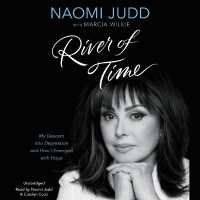 River of Time : My Descent into Depression and How I Emerged with Hope