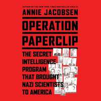 Operation Paperclip : The Secret Intelligence Program That Brought Nazi Scientists to America