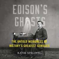 Edison's Ghosts : The Untold Weirdness of History's Greatest Geniuses
