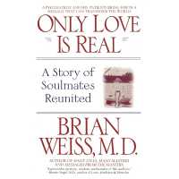 Only Love Is Real : A Story of Soulmates Reunited