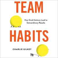 Team Habits : How Small Actions Lead to Extraordinary Results