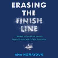 Erasing the Finish Line : The New Blueprint for Success Beyond Grades and College Admission