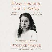 Sing a Black Girl's Song : The Unpublished Work of Ntozake Shange