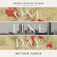 One Fine Day : Britain's Empire on the Brink