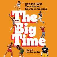 The Big Time : How the 1970s Transformed Sports in America