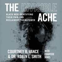 The Invisible Ache : Black Men Identifying Their Pain and Reclaiming Their Power