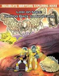 Lost on Mars: Getting Back to Basecamp (Malcolm's Martians: Exploring Mars)