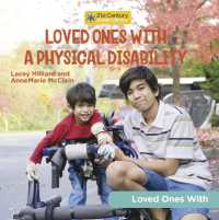 Loved Ones with a Physical Disability (21st Century Junior Library: Loved Ones with) （Library Binding）