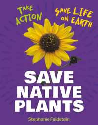 Save Native Plants (21st Century Skills Library: Take Action: Save Life on Earth) （Library Binding）