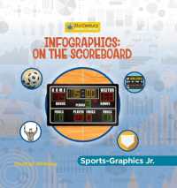 Infographics: on the Scoreboard (21st Century Junior Library: Sports-graphics Jr.) （Library Binding）