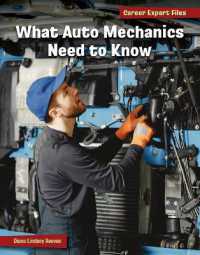 What Auto Mechanics Need to Know (21st Century Skills Library: Career Expert Files) （Library Binding）