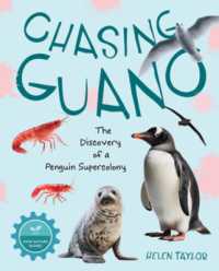 Chasing Guano : The Discovery of a Penguin Supercolony (How Nature Works)