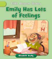 Emily Has Lots of Feelings (Little Blossom Stories)