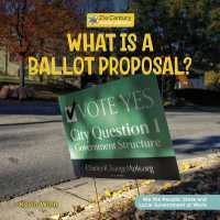 What Is a Ballot Proposal? (21st Century Junior Library: We the People: State and Local Government at Work) （Library Binding）