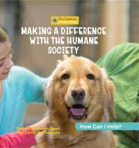 Making a Difference with the Humane Society (21st Century Junior Library: How Can I Help?) （Library Binding）