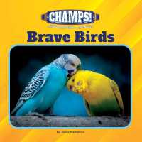 Brave Birds (21st Century Junior Library: Champs! Inspirational Animals) （Library Binding）