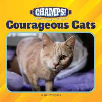 Courageous Cats (21st Century Junior Library: Champs! Inspirational Animals) （Library Binding）