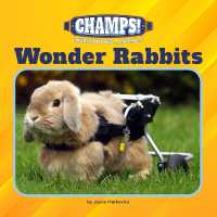 Wonder Rabbits (21st Century Junior Library: Champs! Inspirational Animals) （Library Binding）