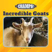 Incredible Goats (21st Century Junior Library: Champs! Inspirational Animals) （Library Binding）