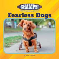 Fearless Dogs (21st Century Junior Library: Champs! Inspirational Animals) （Library Binding）