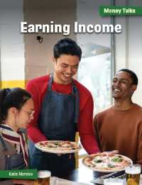Earning Income (21st Century Skills Library: Money Talks: 21st Century Financial Literacy) （Library Binding）