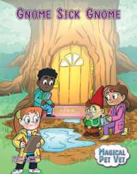 Gnome Sick Gnome (Magical Pet Vet) （Library Binding）