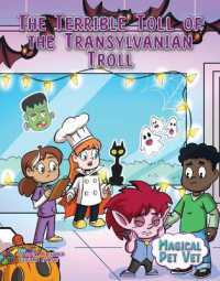 The Terrible Toll of the Transylvanian Troll (Magical Pet Vet)