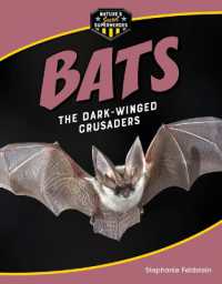 Bats : The Dark-Winged Crusaders (21st Century Skills Library: Nature's (Secret) Superheroes) （Library Binding）