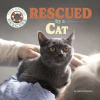 Rescued by a Cat (True Animal Rescues) （Library Binding）