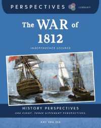 The War of 1812 : Independence Secured (Perspectives Library: History Perspectives)