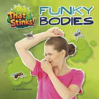 Funky Bodies (That Stinks!) （Library Binding）