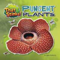 Pungent Plants (That Stinks!) （Library Binding）