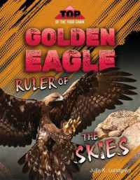 Golden Eagle: Ruler of the Skies (Top of the Food Chain) （Library Binding）