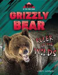 Grizzly Bear: Ruler of the Wilds (Top of the Food Chain) （Library Binding）