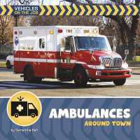 Ambulances around Town (21st Century Beginning Library: Vehicles on the Job)