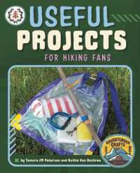 Useful Projects for Hiking Fans (Adventurous Crafts for Kids)