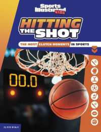 Hitting the Shot : The Most Clutch Moments in Sports (Sports Illustrated Kids Heroes and Heartbreakers)