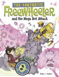 The Fantastic Freewheeler and the Mega Bot Attack : A Graphic Novel (The Fantastic Freewheeler)