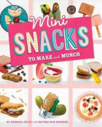 Mini Snacks to Make and Munch (Mini Makers)