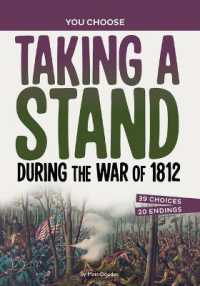 Taking a Stand during the War of 1812 : A History Seeking Adventure (You Choose: Seeking History)