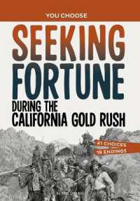 Seeking Fortune during the California Gold Rush : An Interactive Look at History (You Choose - Seeking History)
