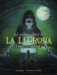 The Doomed Spirit of La Llorona : A Ghostly Graphic (Ghostly Graphics)