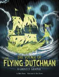 The Voyage of the Flying Dutchman : A Ghostly Graphic (Ghostly Graphics)