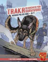 Trakr Searches for Survivors : Heroic Police Dog of 9/11 (Heroic Animals)