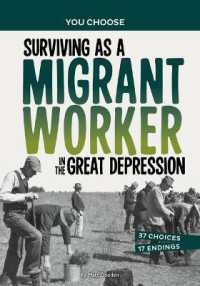 Surviving as a Migrant Worker in the Great Depression : A History Seeking Adventure (You Choose: Seeking History)