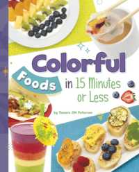 Colorful Foods in 15 Minutes or Less (15-minute Foodie)
