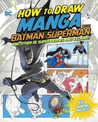 How to Draw Manga with Batman, Superman, and Other DC Super Heroes and Villains! (Manga Drawing with Dc)