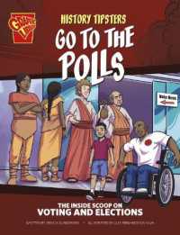 History Tipsters Go to the Polls : The inside Scoop on Voting and Elections (History Tipsters)