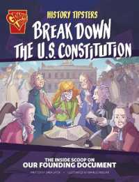 History Tipsters Break Down the U.S. Constitution : The inside Scoop on Our Founding Document (History Tipsters)